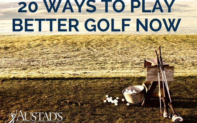 20 Ways to Play Better Golf Now