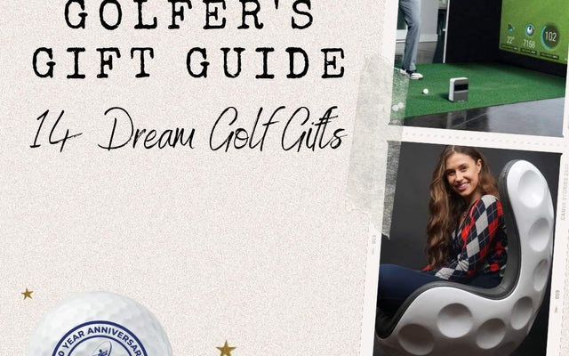 Ultimate Golfer's Gift Guide 2022 - Dream Gifts