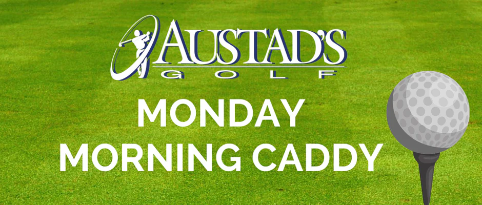 Monday Morning Caddy - August 14, 2017