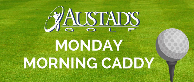 Monday Morning Caddy - August 28, 2017