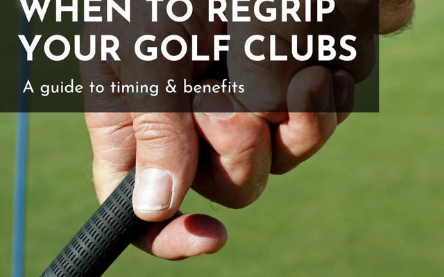 When to Regrip Your Golf Clubs: A Guide to Timing and Benefits