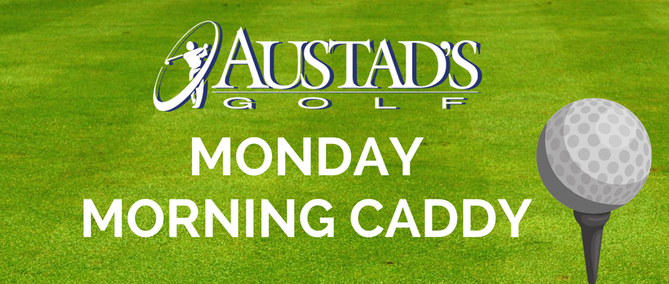 Monday Morning Caddy - August 28, 2017