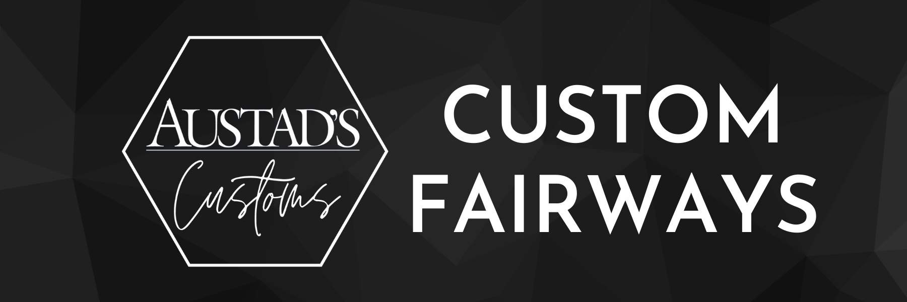 Custom Fairways
