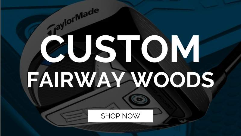 Custom Fairway Woods